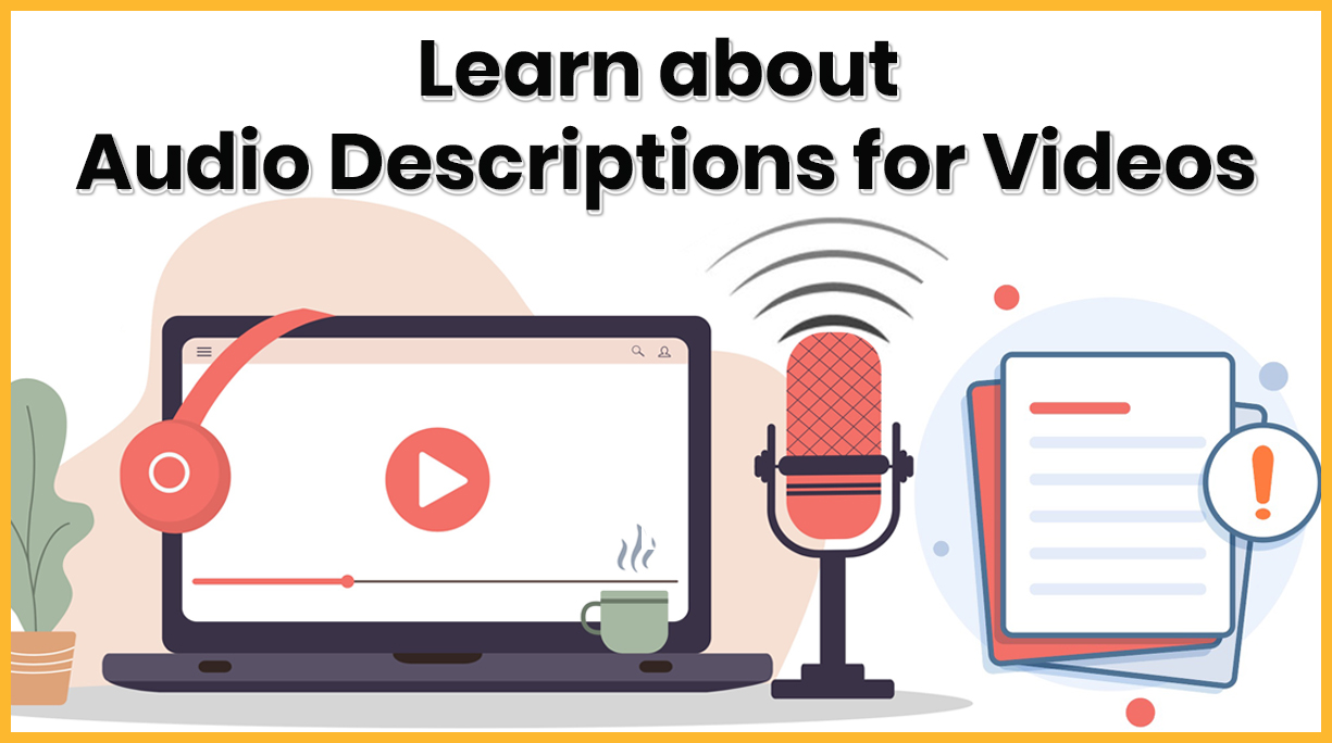 Learn about audio descriptions for videos